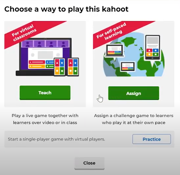 Teacher's can play Kahoot in two different ways.