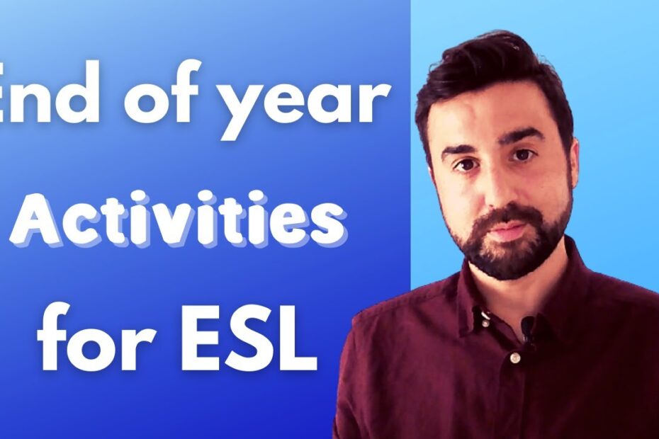 8 Fun End Of The Year Activities For ESL Students