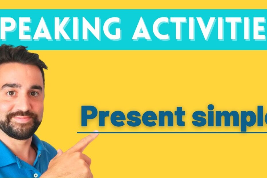 Speaking Activities Part 1: Practical & Fun!