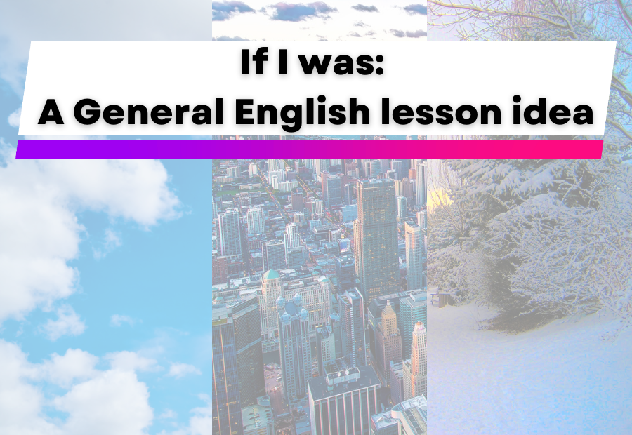 If I was A General English lesson idea