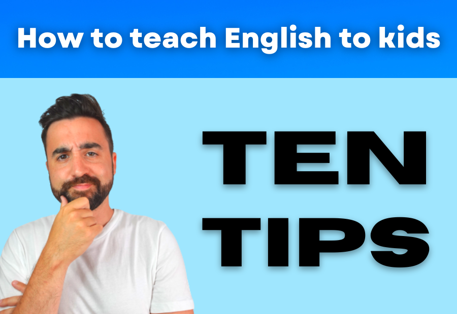 How to Teach English to Kids | 10 Helpful Tips for Teachers
