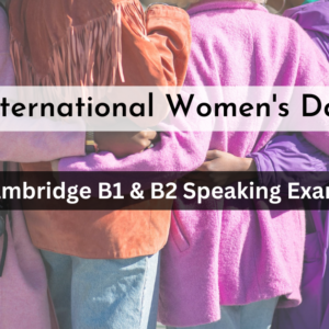 Cambridge B1 B2 International Womens Day