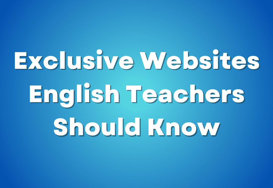 Exclusive Websites English Teachers Should Know